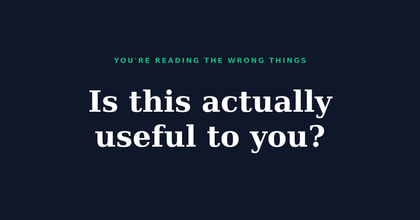 You're Reading the Wrong Things. Here's How to Know.