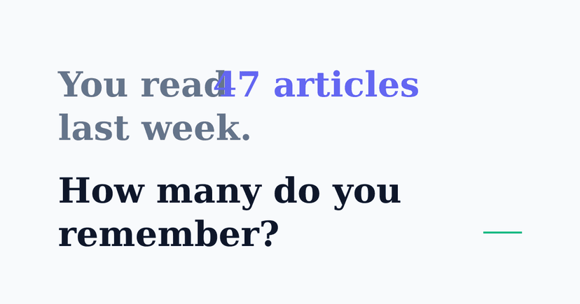 Why You Can't Remember What You Read (And What to Do About It)